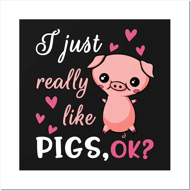 I Just Really Like Pigs, Ok Wall Art by underheaven